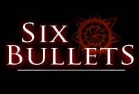 Six Bullets