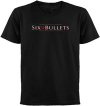 Six Bullets T-Shirt Six Bullets Tshirt